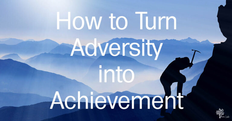 How to Turn Adversity into Achievement