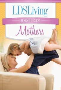 LDS Living Best of Mothers
