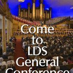 Come to LDS General Conference