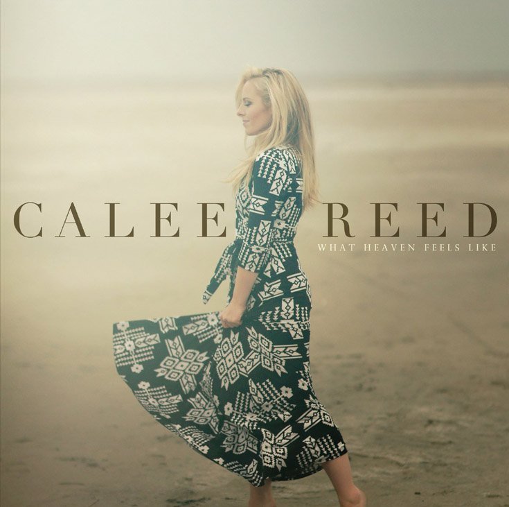 What Heaven Feels Like --Calee Reed