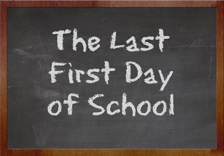 The Last First Day Of School