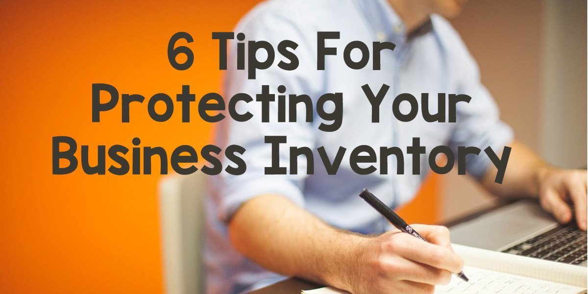 6-tips-for-protecting-your-business-inventory