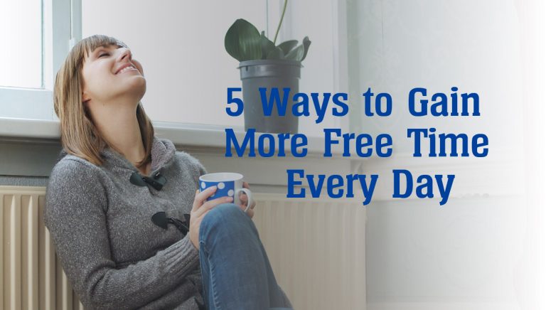 5 Ways to Gain More Free Time Every Day