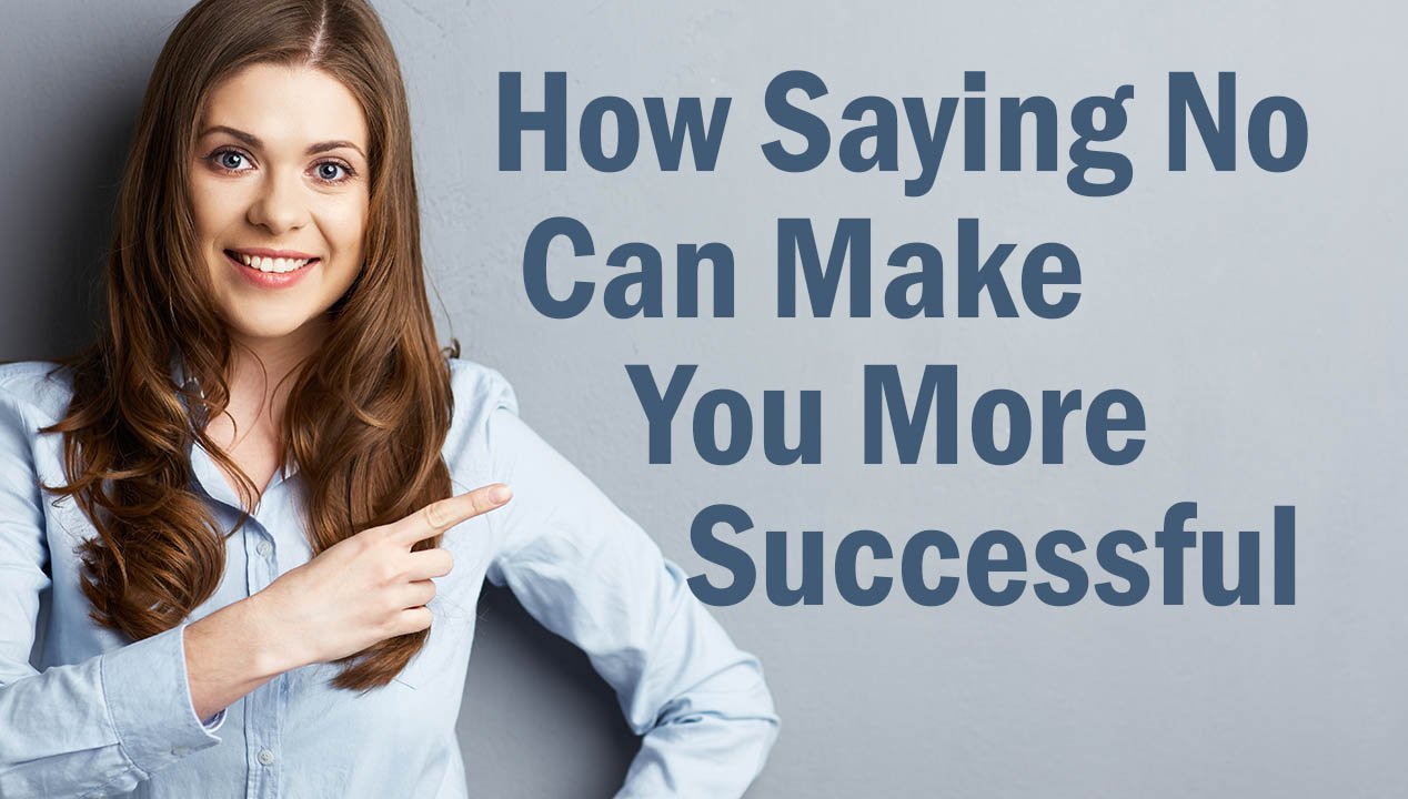 How Saying No Can Make You More Successful