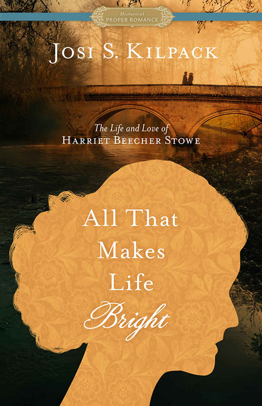 All That Makes Life Bright by Josi S. Kilpack