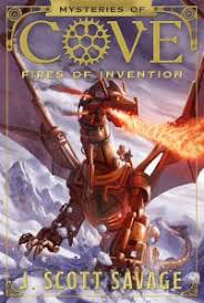 Mysteries of Cove Fires of Invention by J Scott Savage