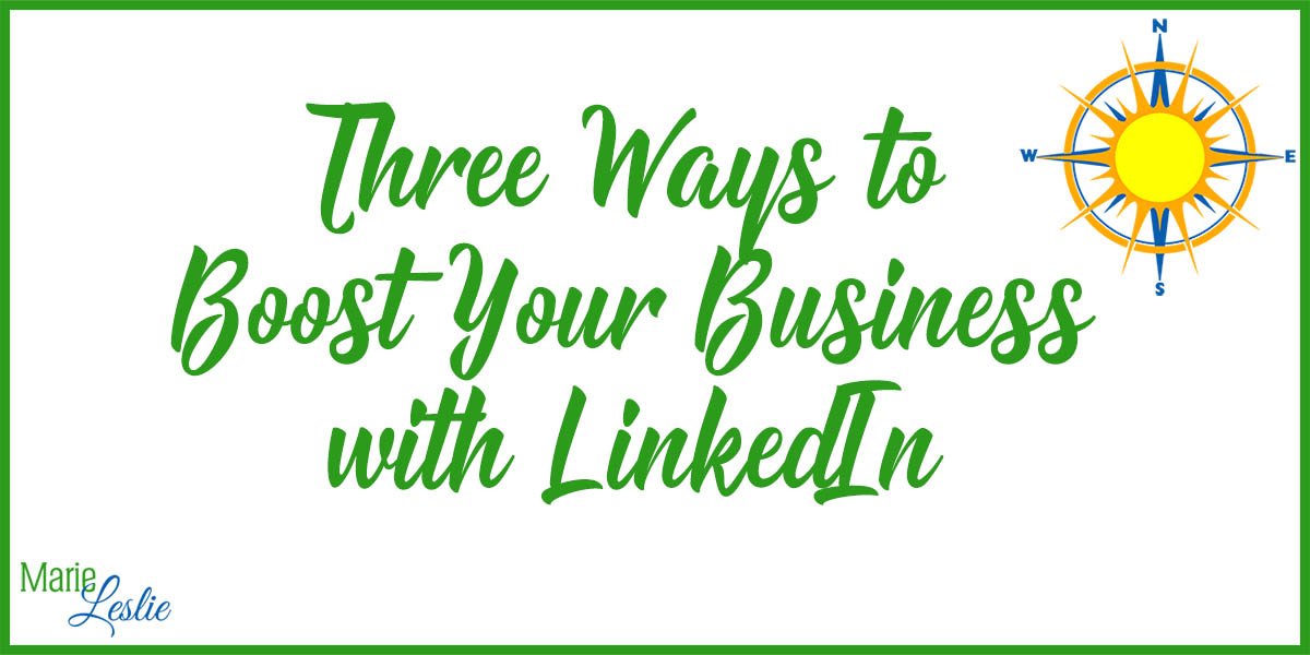 Three Ways to Boost Your Business with LinkedIn
