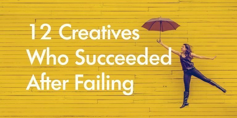12 Creatives Who Succeeded After Failing