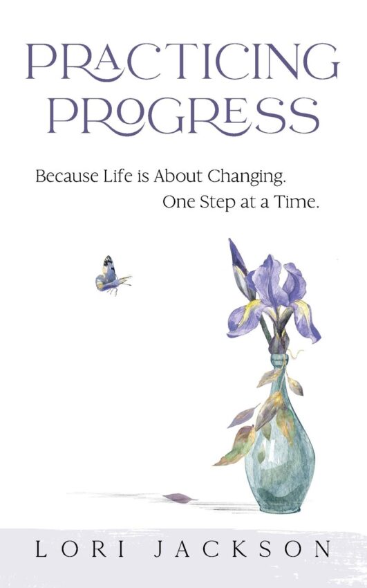 Practicing Progress by Lori Jackson