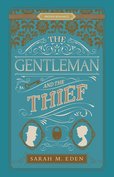 the gentleman and the thief by Sarah M Eden