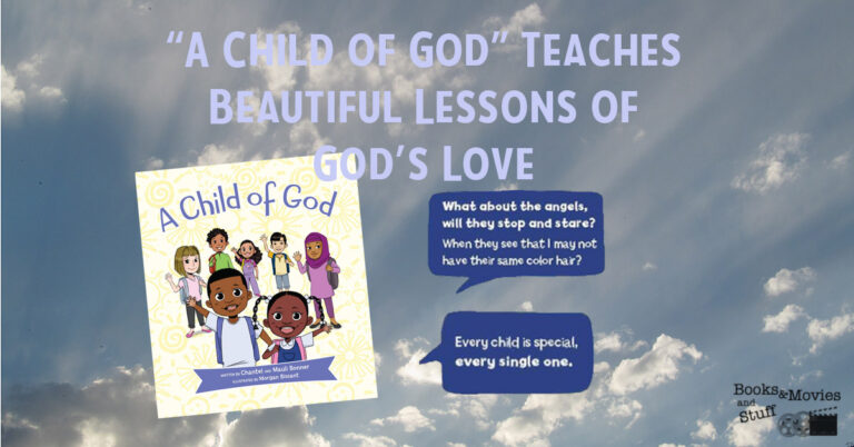 A “Child of God” teaches Beautiful Lessons Of God’s Love