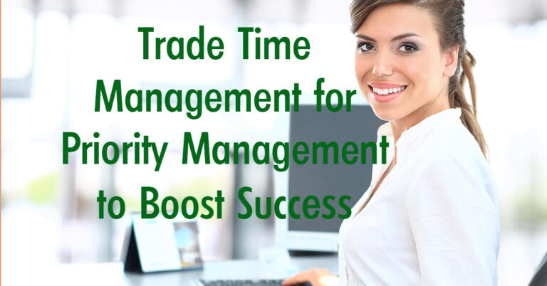 Trade Time Management for Priority Management to Boost Success
